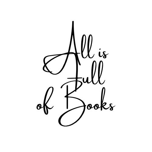 All is Full of Books